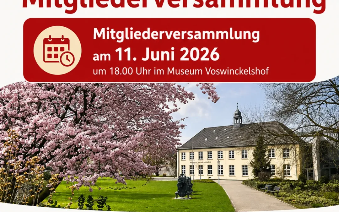Einladung zur Mitgliederversammlung des Fördervereinsam Donnerstag, 11. Juni 2026, um 18.00 Uhr im Museum Voswinckelshof