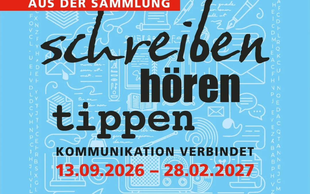 Aus der Sammlung: Schreiben Hören Tippen. Kommunikation verbindetvom 13. September 2026 bis 28. Februar 2027
